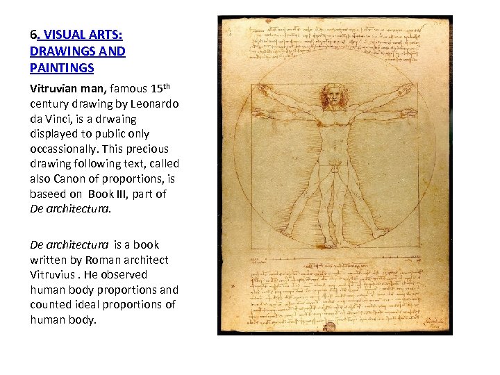 6. VISUAL ARTS: DRAWINGS AND PAINTINGS Vitruvian man, famous 15 th century drawing by