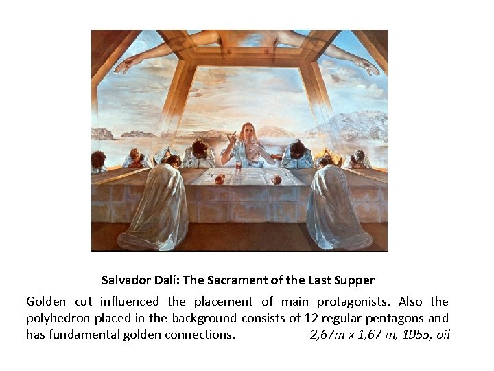 Salvador Dalí: The Sacrament of the Last Supper Golden cut influenced the placement of