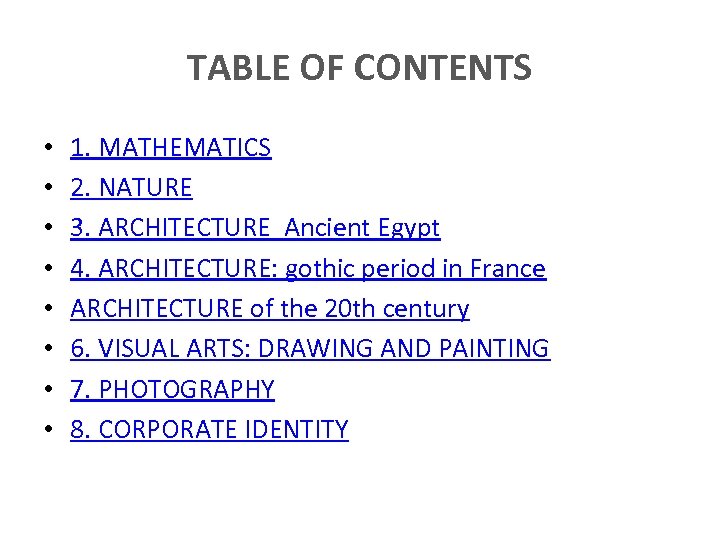 TABLE OF CONTENTS • • 1. MATHEMATICS 2. NATURE 3. ARCHITECTURE Ancient Egypt 4.