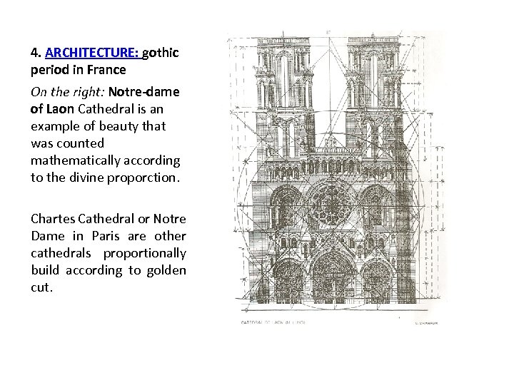 4. ARCHITECTURE: gothic period in France On the right: Notre-dame of Laon Cathedral is