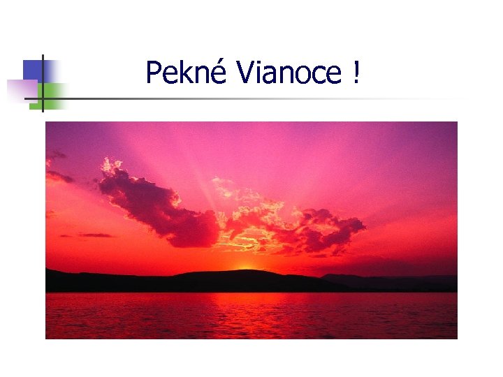  Pekné Vianoce ! 