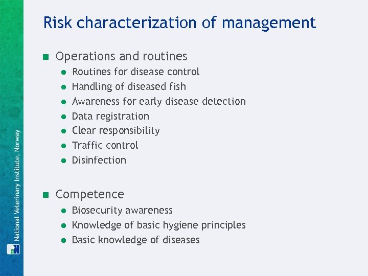 Risk characterization of management n Operations and routines ● ● ● ● n Routines