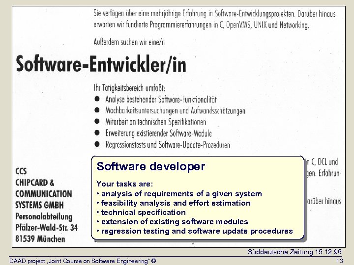 Software developer Your tasks are: • analysis of requirements of a given system •