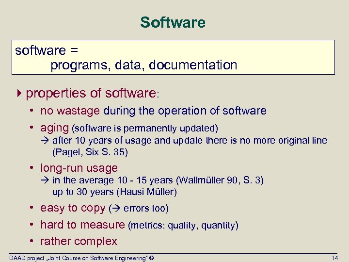 Software software = programs, data, documentation 4 properties of software: • no wastage during
