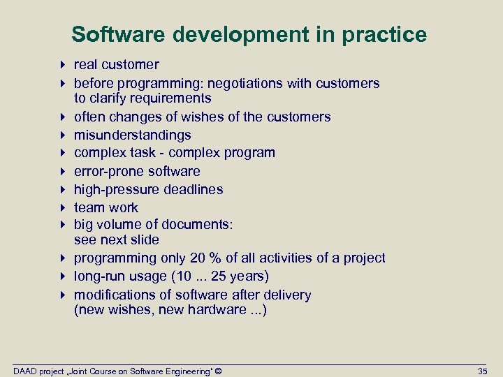 Software development in practice 4 real customer 4 before programming: negotiations with customers to