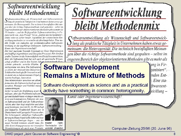Software Development Remains a Mixture of Methods Software development as science and as a