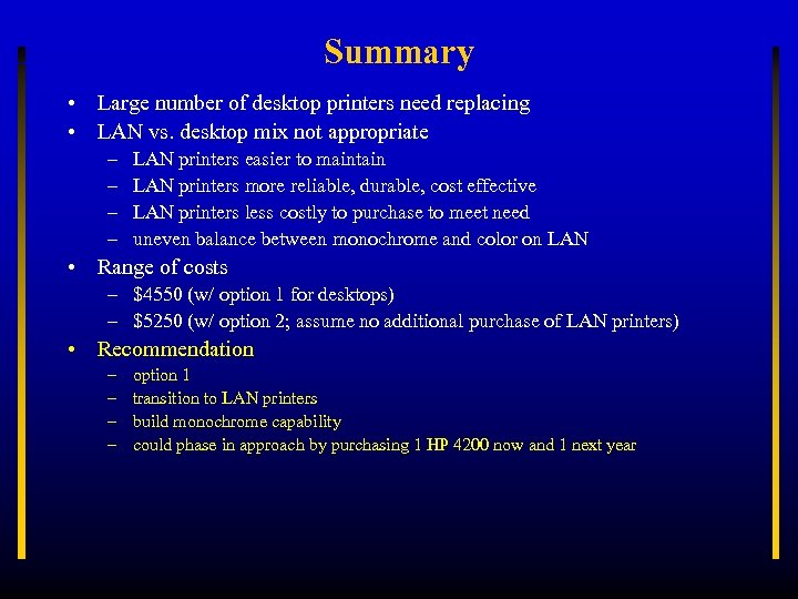 Summary • Large number of desktop printers need replacing • LAN vs. desktop mix