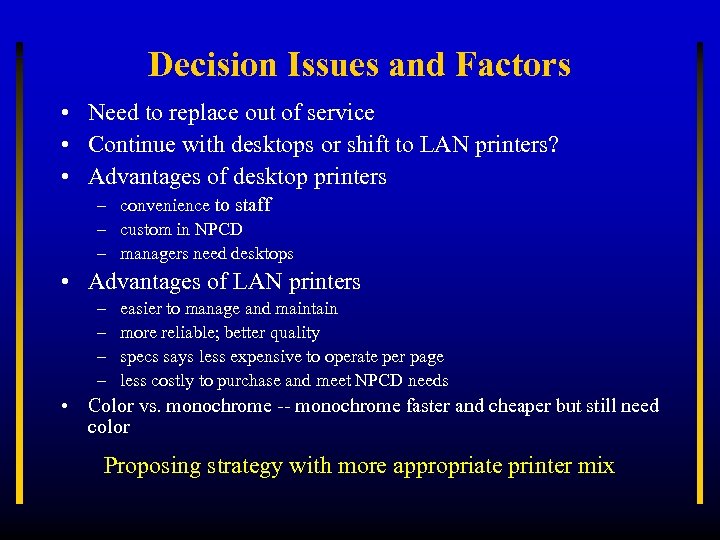 Decision Issues and Factors • Need to replace out of service • Continue with