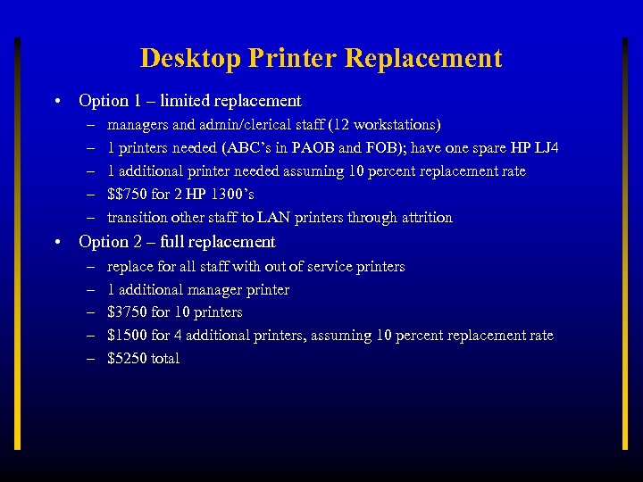 Desktop Printer Replacement • Option 1 – limited replacement – – – managers and