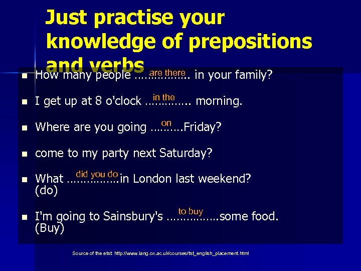 n Just practise your knowledge of prepositions and verbs are there How many people