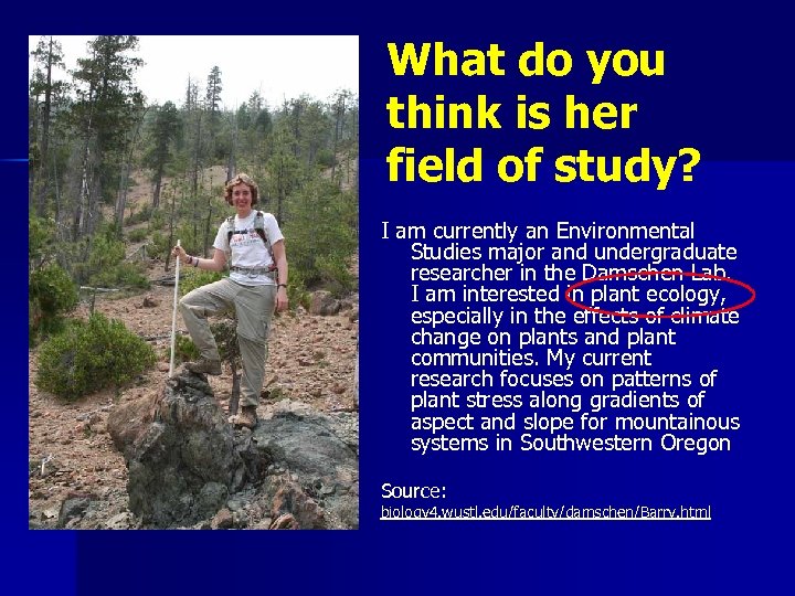What do you think is her field of study? I am currently an Environmental