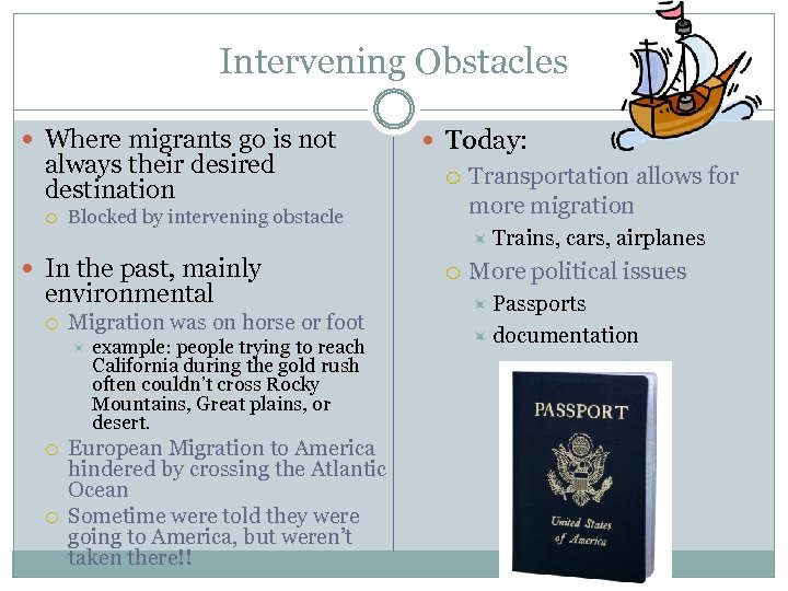 Intervening Obstacles Where migrants go is not always their desired destination Blocked by intervening