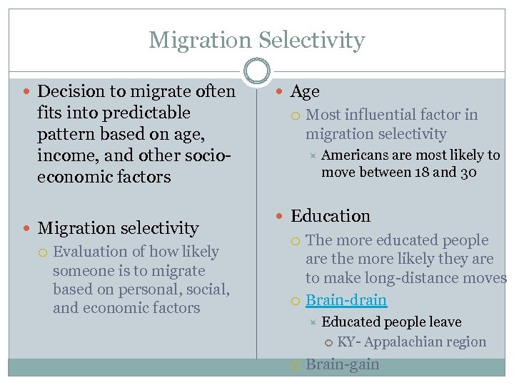 Migration Selectivity Decision to migrate often fits into predictable pattern based on age, income,