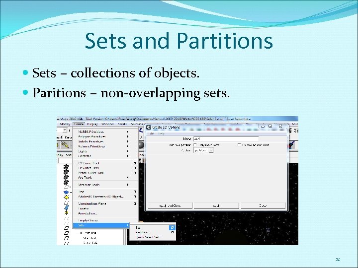 Sets and Partitions Sets – collections of objects. Paritions – non-overlapping sets. 21 