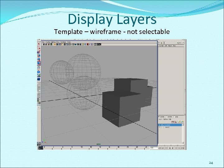 Display Layers Template – wireframe - not selectable 24 