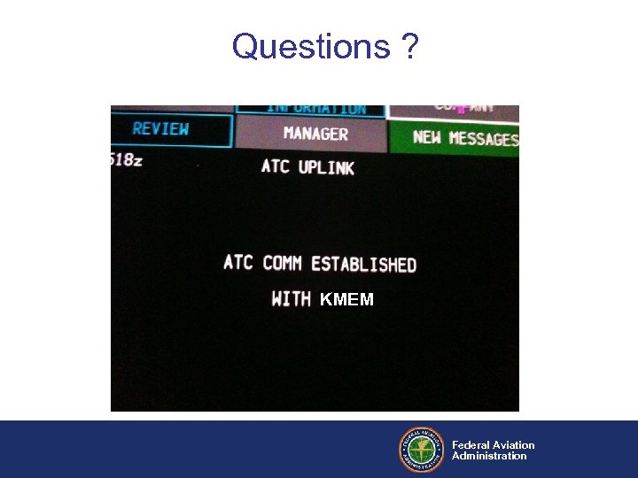 Questions ? KMEM Federal Aviation Administration 