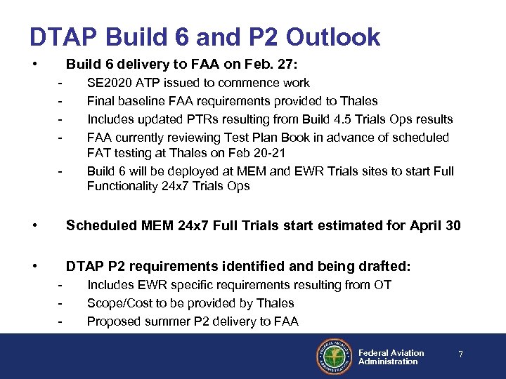 DTAP Build 6 and P 2 Outlook • Build 6 delivery to FAA on