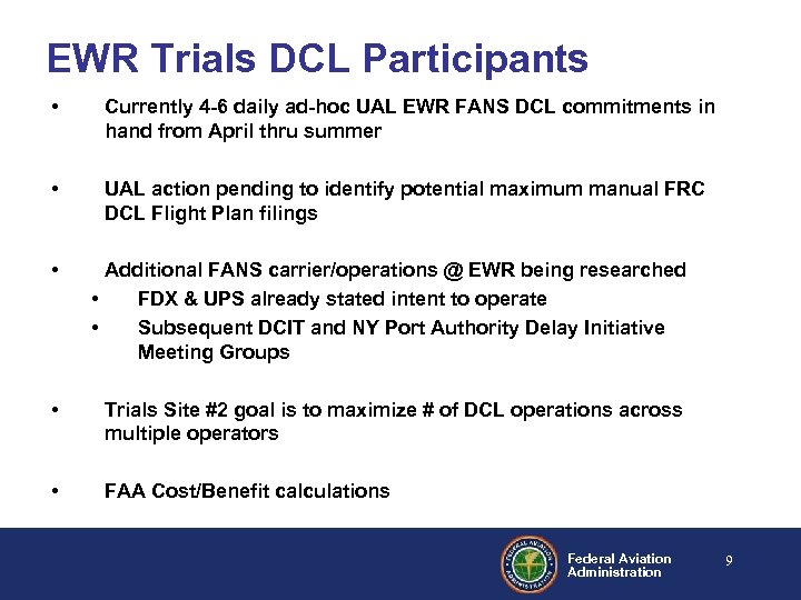 EWR Trials DCL Participants • Currently 4 -6 daily ad-hoc UAL EWR FANS DCL
