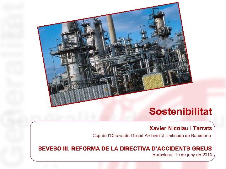 Sostenibilitat Xavier Nicolau i Tarrats Cap de l’Oficina de Gestió Ambiental Unificada de Barcelona