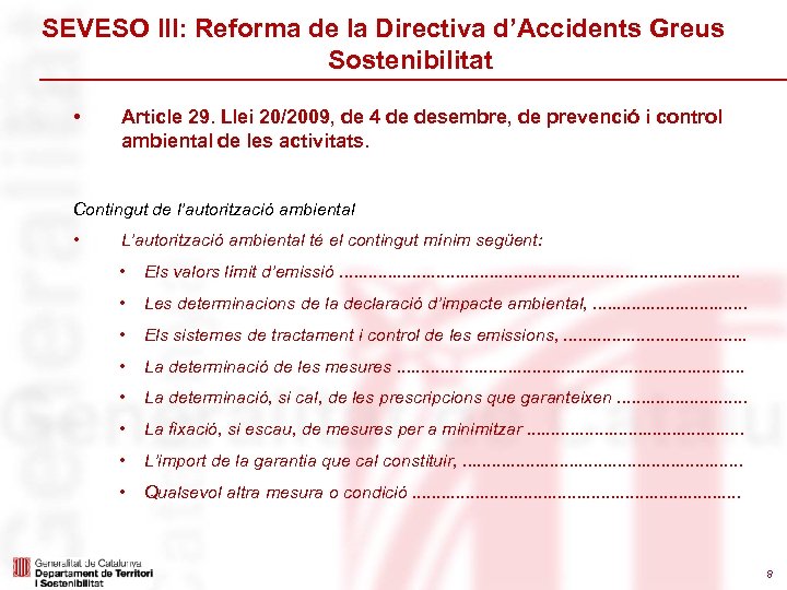 SEVESO III: Reforma de la Directiva d’Accidents Greus Sostenibilitat • Article 29. Llei 20/2009,