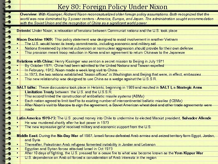 Key 80: Foreign Policy Under Nixon Overview: With Kissinger, Richard Nixon reconceptualized older foreign