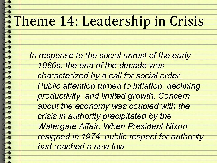 Theme 14: Leadership in Crisis In response to the social unrest of the early