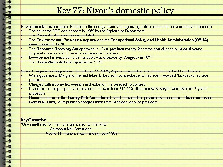Key 77: Nixon’s domestic policy Environmental awareness: Related to the energy crisis was a