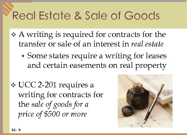 Real Estate & Sale of Goods v. A writing is required for contracts for