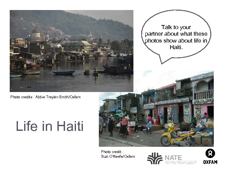 Talk to your partner about what these photos show about life in Haiti. Photo