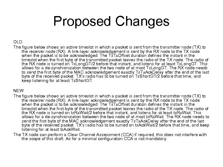 Proposed Changes OLD The figure below shows an active timeslot in which a packet