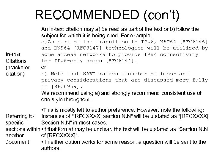 RECOMMENDED (con’t) In-text Citations (bracketed citation) An in-text citation may a) be read as