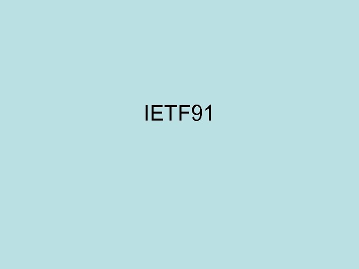 IETF 91 