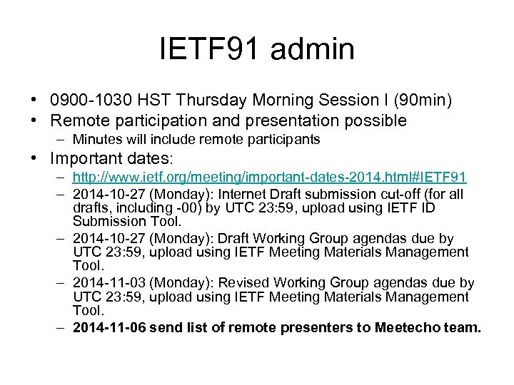 IETF 91 admin • 0900 -1030 HST Thursday Morning Session I (90 min) •