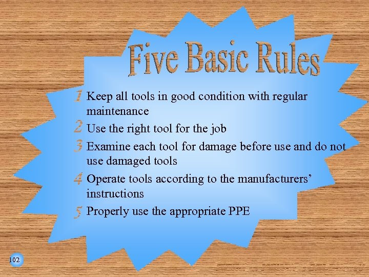 Keep all tools in good condition with regular maintenance Use the right tool for