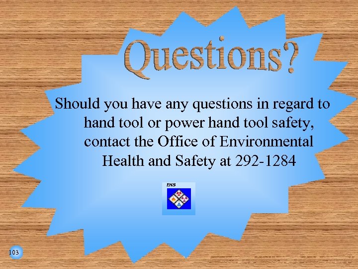 Should you have any questions in regard to hand tool or power hand tool