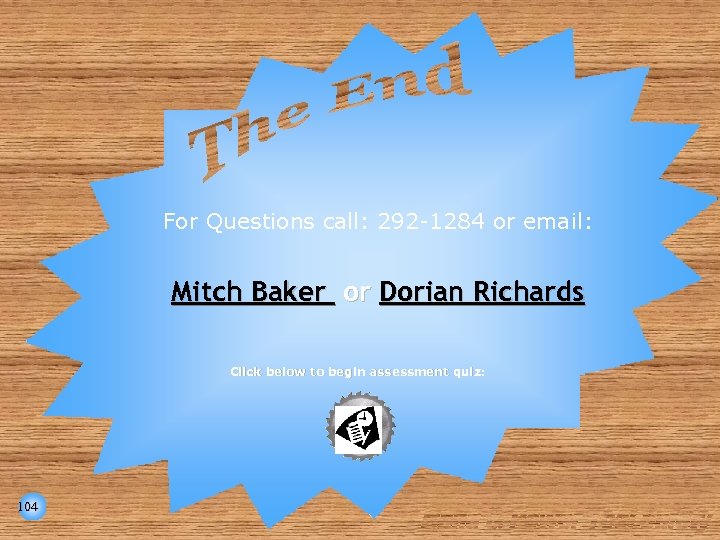 For Questions call: 292 -1284 or email: Mitch Baker or Dorian Richards Click below
