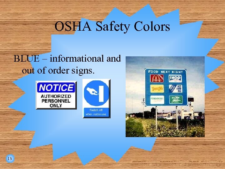 OSHA Safety Colors BLUE – informational and out of order signs. 13 