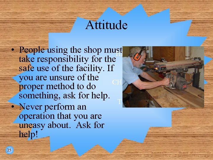 Attitude • People using the shop must HEAD take responsibility for the safe use