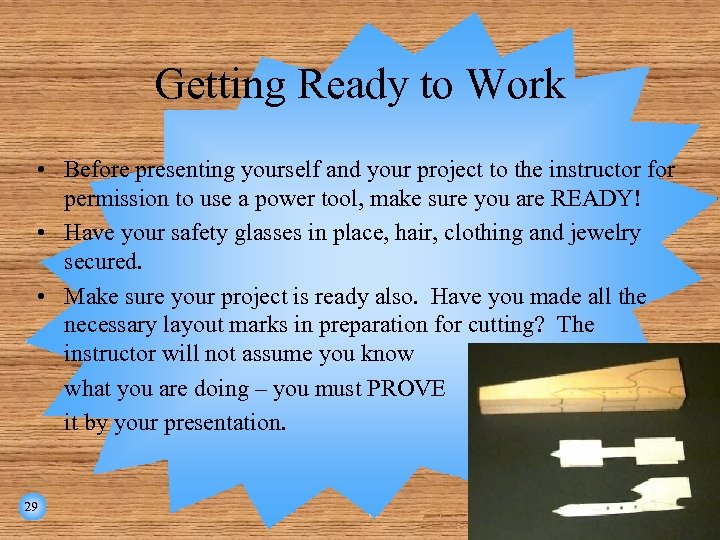 Getting Ready to Work • Before presenting yourself and your project to the instructor