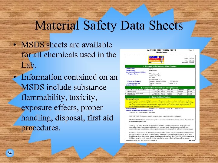 Material Safety Data Sheets • MSDS sheets are available for all chemicals used in