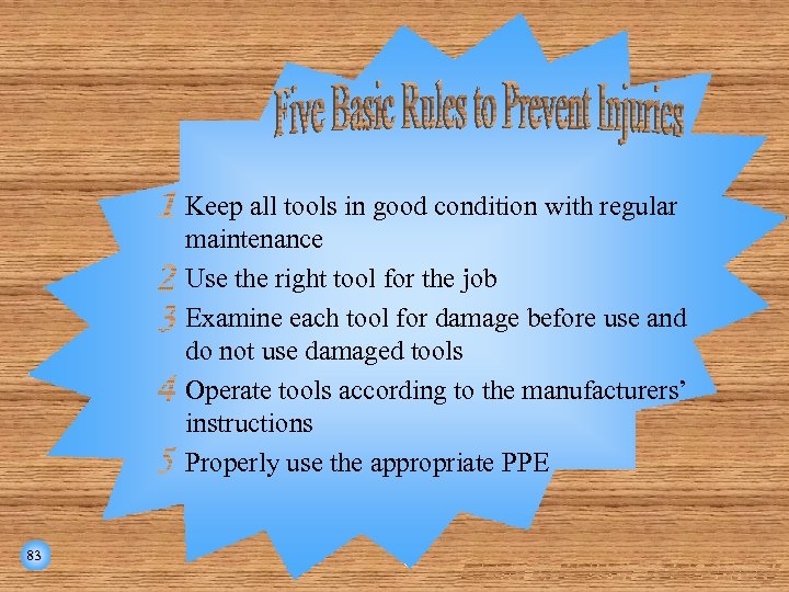 Keep all tools in good condition with regular maintenance Use the right tool for