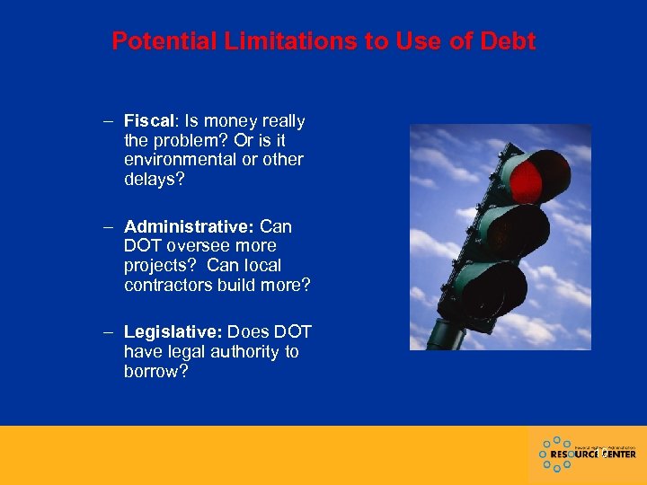 Potential Limitations to Use of Debt – Fiscal: Is money really the problem? Or