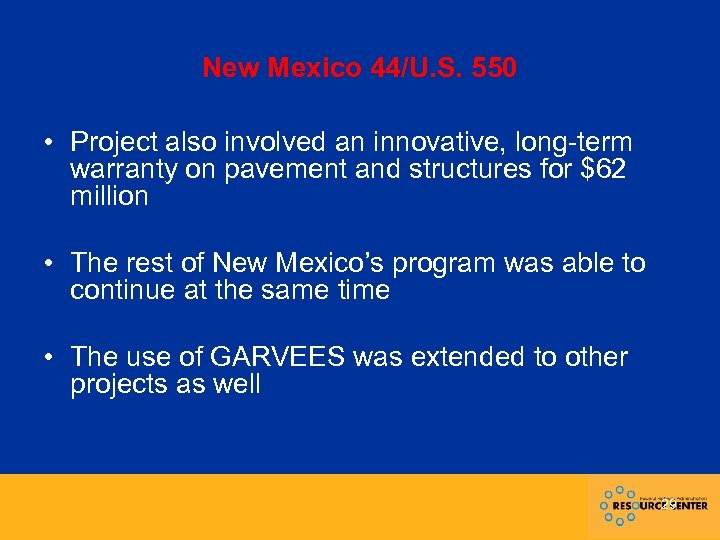 New Mexico 44/U. S. 550 • Project also involved an innovative, long-term warranty on