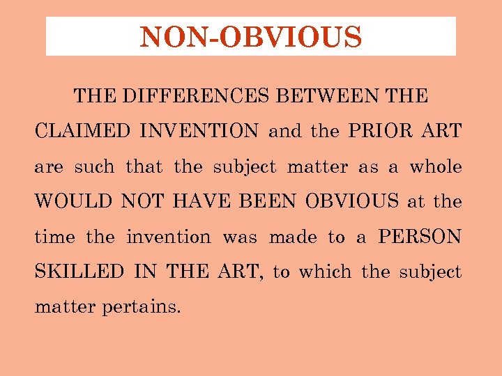 NON-OBVIOUS THE DIFFERENCES BETWEEN THE CLAIMED INVENTION and the PRIOR ART are such that