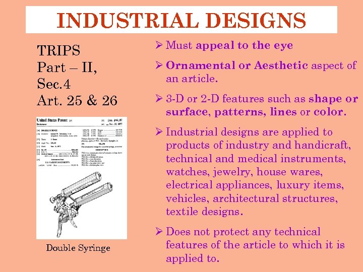 INDUSTRIAL DESIGNS TRIPS Part – II, Sec. 4 Art. 25 & 26 Ø Must