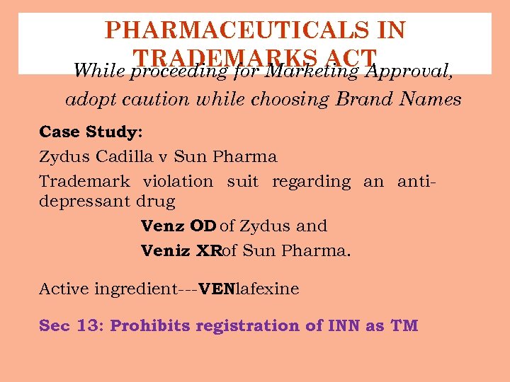 PHARMACEUTICALS IN TRADEMARKS ACT While proceeding for Marketing Approval, adopt caution while choosing Brand