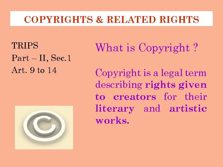 COPYRIGHTS & RELATED RIGHTS TRIPS Part – II, Sec. 1 Art. 9 to 14