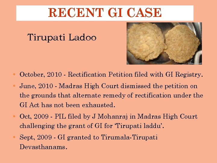 RECENT GI CASE Tirupati Ladoo • October, 2010 - Rectification Petition filed with GI