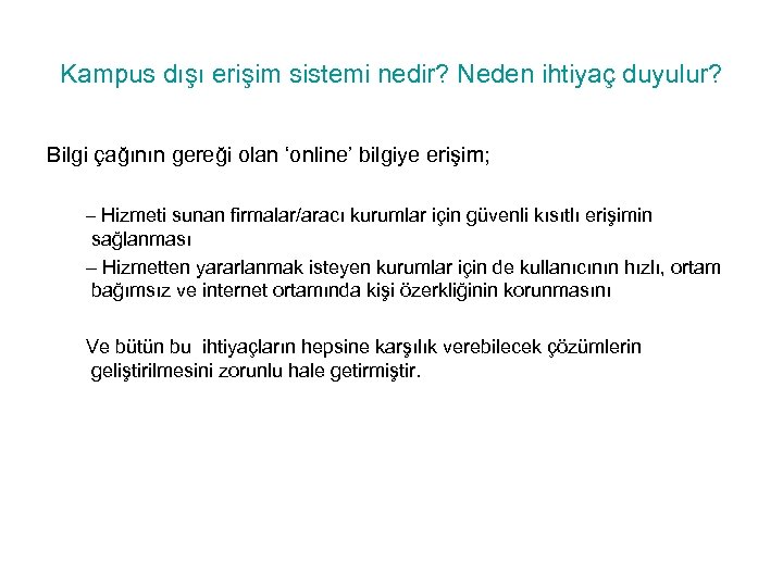 Kampus dışı erişim sistemi nedir? Neden ihtiyaç duyulur? Bilgi çağının gereği olan ‘online’ bilgiye