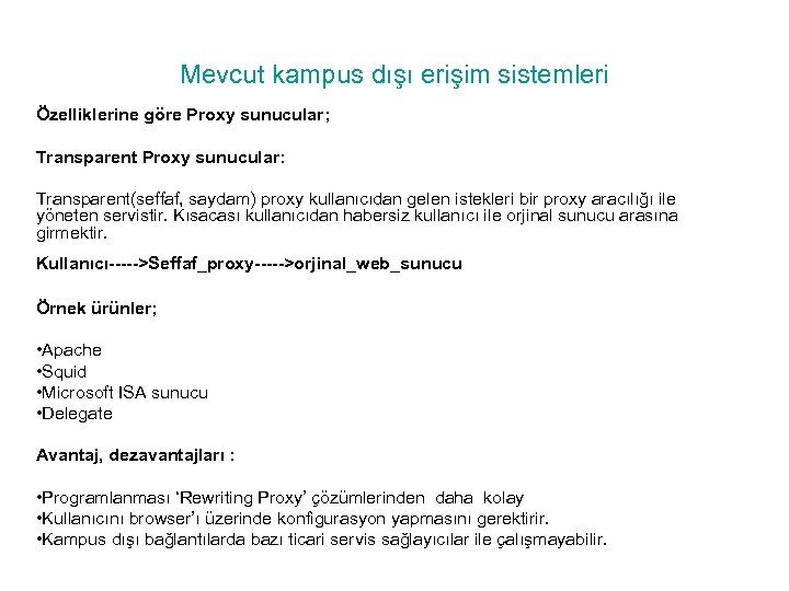 Mevcut kampus dışı erişim sistemleri Özelliklerine göre Proxy sunucular; Transparent Proxy sunucular: Transparent(seffaf, saydam)